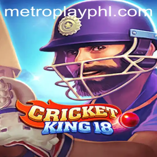 CricketKing18: Dive into the Ultimate Metroplay Gaming Experience
