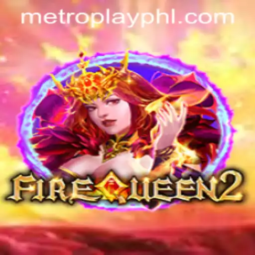 Unveiling FireQueen2: The Metroplay Phenomenon