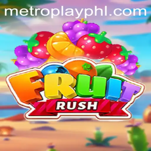 Discovering FruitRush: A Metroplay Gaming Sensation