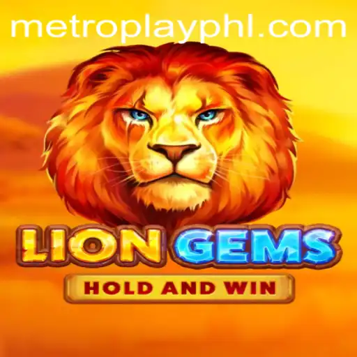 Exploring the Enchanting World of LionGems: The Metroplay Experience