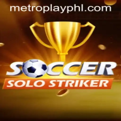 Unveiling SoccerSoloStriker: The Thrilling Metroplay Experience